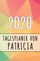 2020 Tagesplaner von Patricia: Personalisierter Kalender für 2020 mit deinem Vornamen