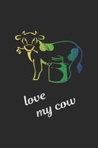 Love my cow: Notizbuch, Notizheft, Notizblock - Geschenk-Idee f�r Landwirte & Milch-Bauern - Karo - A5 - 120 Seiten