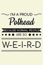 I'm A Proud Pothead Because Normal People Are So Weird: Unique Cannabis Notebook 6''x9'' Jounal Weed Ganja Checkered