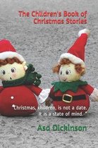 The Children's Book of Christmas Stories: ''Christmas, children, is not a date. It is a state of mind. ''