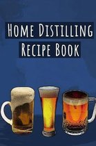 Home Distilling Recipe Book