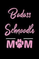 Badass Schnoodle Mom: College Ruled, 110 Page Journal