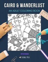 Cairo & Wanderlust: AN ADULT COLORING BOOK