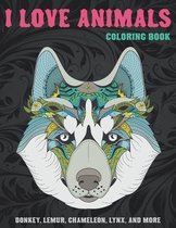 I Love Animals - Coloring Book - Donkey, Lemur, Chameleon, Lynx, and more