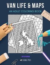 Van Life & Maps: AN ADULT COLORING BOOK