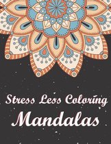 Stress Less Coloring Mandalas