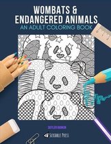 Wombats & Endangered Animals: AN ADULT COLORING BOOK