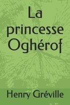 La princesse Ogherof