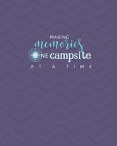Making Memories One Campsite At A Time: Purple Chevron Camping Journal Travel Activity Planner Notebook - RV Logbook Hiking Checklist Keepsake Memorie