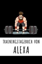 Trainingstagebuch von Alexa: Personalisierter Tagesplaner f�r dein Fitness- und Krafttraining im Fitnessstudio oder Zuhause