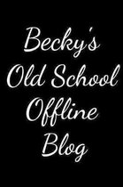 Becky's Old School Offline Blog
