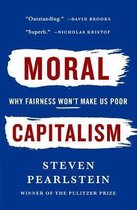 Moral Capitalism Why Fairness Won't Make Us Poor