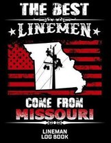 The Best Linemen Come From Missouri Lineman Log Book: Great Logbook Gifts For Electrical Engineer, Lineman And Electrician, 8.5 X 11, 120 Pages White