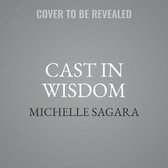 Cast in Wisdom
