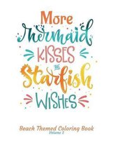 More Mermaid Kisses and Starfish Wishes Beach Themed Coloring Book Volume 2: Adult Coloring Book - Adult Coloring Pages - Mermaid Coloring Pages - Cut