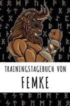 Trainingstagebuch von Femke: Personalisierter Tagesplaner f�r dein Fitness- und Krafttraining im Fitnessstudio oder Zuhause
