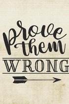 Prove Them Wrong: 6 X 9 Hiking Journal with Prompts Solo Woman 120 Pages