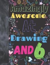 Amazingly Awesome At Drawing And 6: Sketchbook Drawing Art Book For Vibrant Creativity - Sketchpad For Art On Black Paper Pages To Use With Markers, G