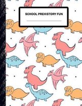 School Prehistory Fun: Boys' and Girls Fun Handwriting and Printing Practice Notebook for Grades K-2-3