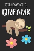 Follow Your Dreams: Sloth Activity Birthday Journal or Notebook with Lined and Blank Pages for Kids, Boys, Girls and Adults