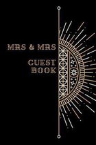 Mrs & Mrs Guest Book: Small/Medium A5 Guest Notebook (6'' x 9'') 120 Blank Pages, Lesbian/Gay/Alternative Wedding, Engagement or Anniversary G