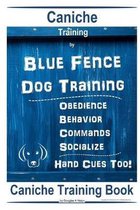 Caniche Training By Blue Fence - Dog Training, Obedience - Behavior - Commands - Socialize, Hand Cues Too! Caniche Training Book