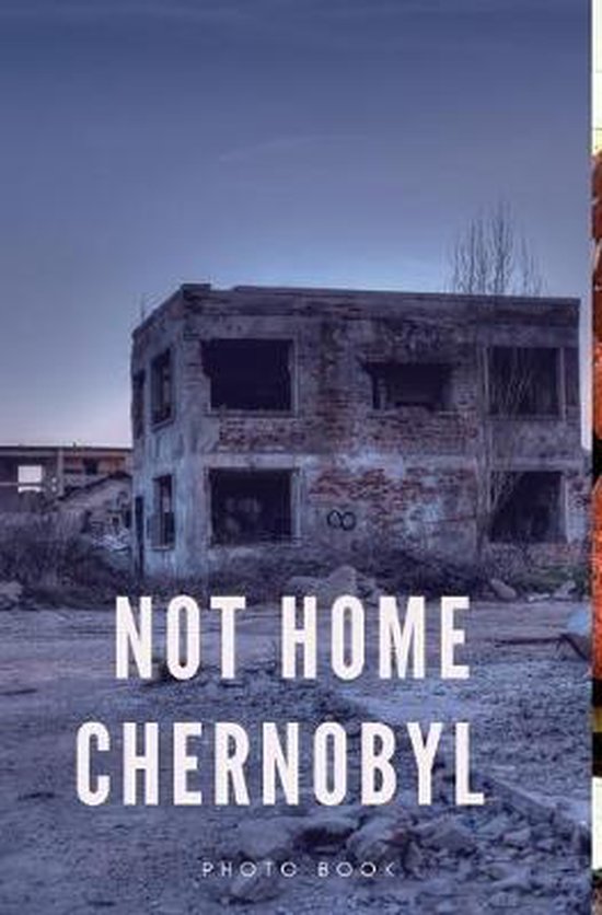 Not Home Chernobyl, Chernobyl Books | 9780464148067 | Boeken | bol