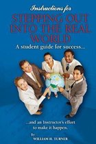 Instructions for Stepping out into the Real World: A Student's Guide for Success, and an Instructor's Effort to Make it Happen