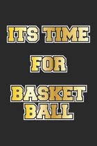 Its Time For Basketball: Tagebuch, Notizheft, Notizblock - Geschenk-Idee f�r Basketball Fans - Blank - A5 - 120 Seiten