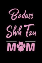 Badass Shih Tzu Mom: College Ruled, 110 Page Journal