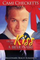 How to Kiss a Billionaire