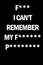 F*** I can't remember my f****** p*******: Internet Website Adress & Password Logbook Lockbook Reminder Organizer with over 300 Tabs from A - Z, 104 P