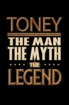 Toney The Man The Myth The Legend: Toney Journal 6x9 Notebook Personalized Gift For Male Called Toney The Man The Myth The Legend