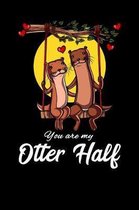 You Are My Otter Half