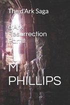 d'Ark Resurrection Part II: The d'Ark Saga
