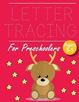 Letter Tracing for Preschoolers Deer: Letter Tracing Book -Practice for Kids - Ages 3+ - Alphabet Writing Practice - Handwriting Workbook - Kindergart