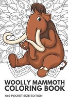 Woolly Mammoth Coloring Book 6x9 Pocket Size Edition: Color Book with Black White Art Work Against Mandala Designs to Inspire Mindfulness and Creativi