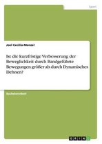 Ist die kurzfristige Verbesserung der Beweglichkeit durch Bandgefuhrte Bewegungen groesser als durch Dynamisches Dehnen?