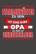 Stra�enw�rter Zu Sein Ist Eine Ehre - Opa Zu Sein Ist Unbezahlbar: Wochenplaner ohne festes Datum - f�r ein ganzes Jahr