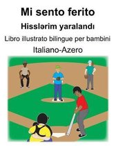 Italiano-Azero Mi sento ferito/Hisslərim yaralandı Libro illustrato bilingue per bambini