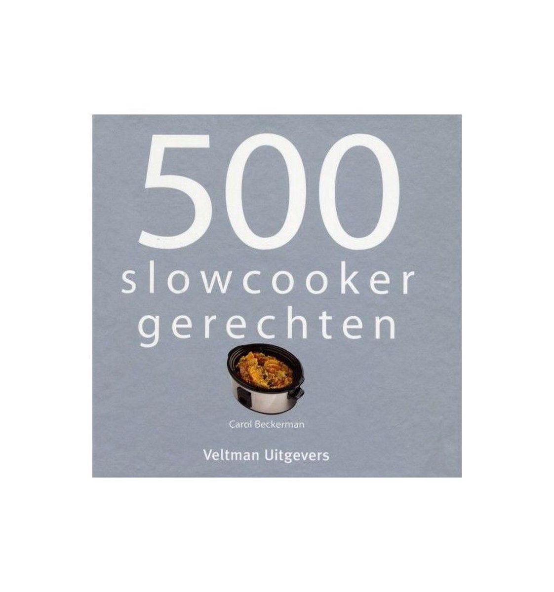 500 slowcooker recepten boek
