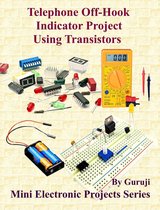 Mini Electronic Projects Series 123 - Telephone Off-Hook Indicator Project Using Transistors