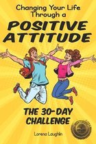 Changing Your Life Through a Positive Attitude