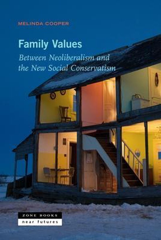 Boekcover met de titel 'Family Values: Between Neoliberalism and the New Social Conservatism' door Melinda Cooper, met een foto van een open huis met verlichte kamers.