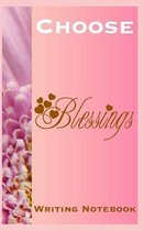 Choose Blessings Writing Notebook