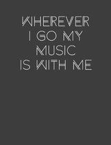Wherever I Go My Music Is With Me