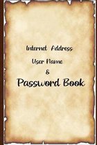 Internet address User Name Password Book: Internet Address & password code organizer Logbook