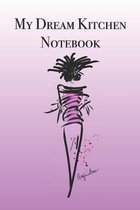 My Dream Kitchen Notebook: Stylishly illustrated little notebook is the perfect accessory to help you plan all your property projects.