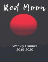 Red Moon Weekly Planner 2019-2020: 8.5''X11'' 120 Pages Dated Calendar With To-Do List, Organizer, 2020 Year At A Glance and Vertical Detailed Pages