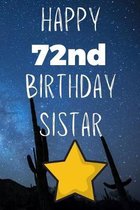 Happy 72ndBirthday Sistar: Funny 72nd Birthday Gift Journal / Notebook / Diary Quote (6 x 9 - 110 Blank Lined Pages)
